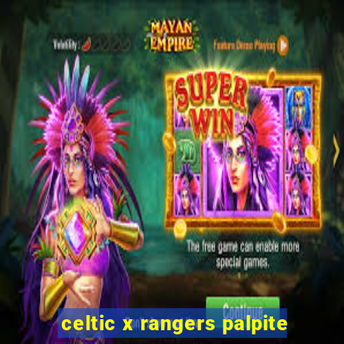 celtic x rangers palpite